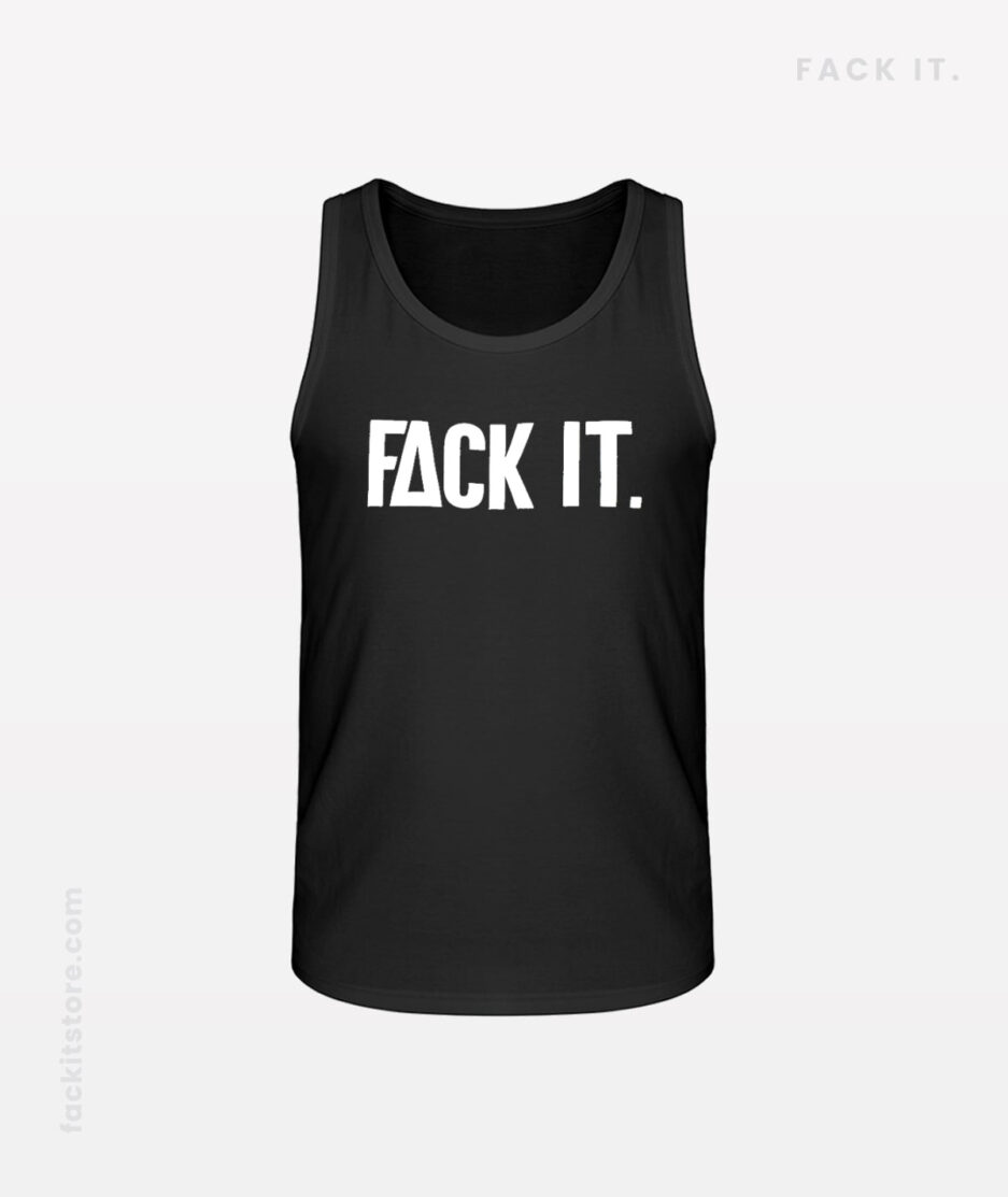 Official front image for the Fack It Tanktop spreading worldwide.