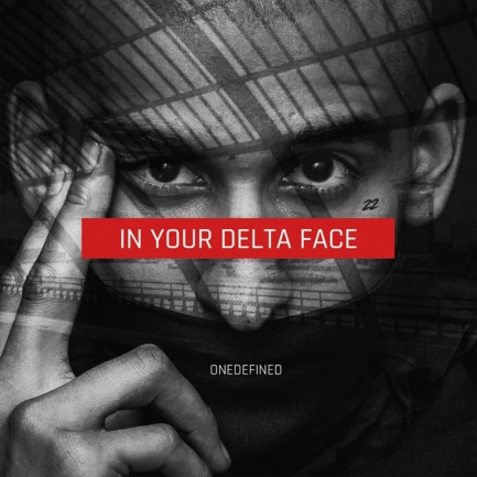 ONEDEFINED – In Your Delta Face (Digital Mix) | Fack It Records Cover Art
