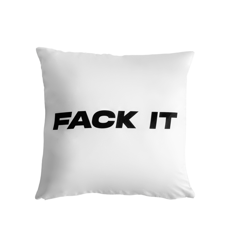 Fack It Pillow
