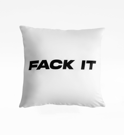 Fack It Pillow