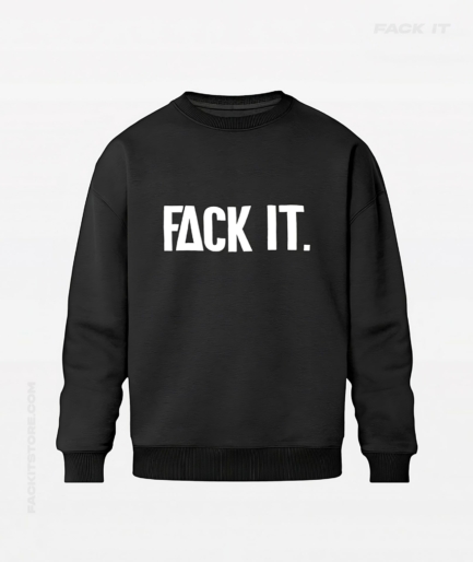 Black Fack It Sweater with bold ‘Fack It’ logo on the front.