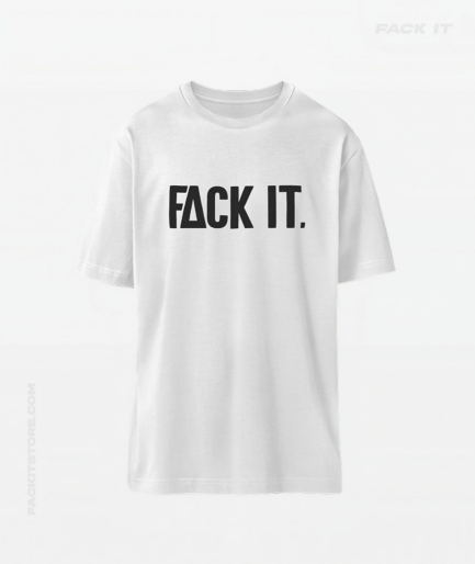 White Fack It T-Shirt Front View