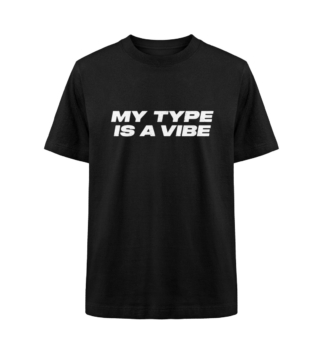 My Type Is A Vibe T-Shirt in black – a bold statement for those who live by energy and connection.
