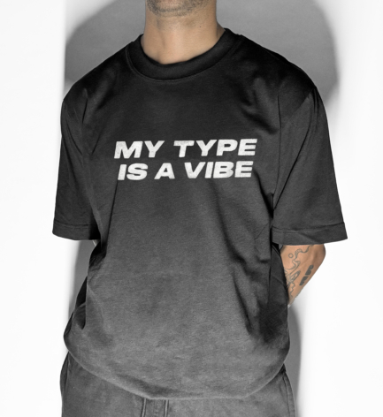 "My Type Is A Vibe" T-Shirt