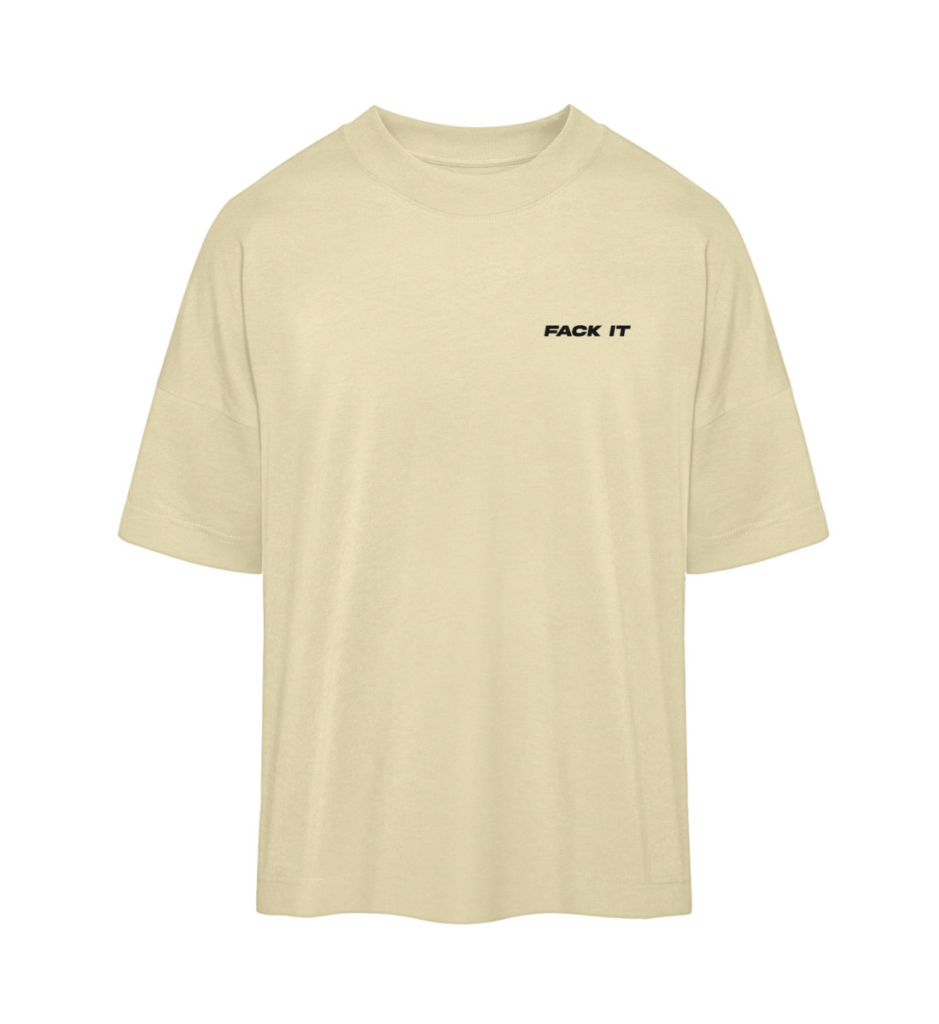 Fack It Oversized Statement Tee - Organic Oversized Shirt ST/ST-7052